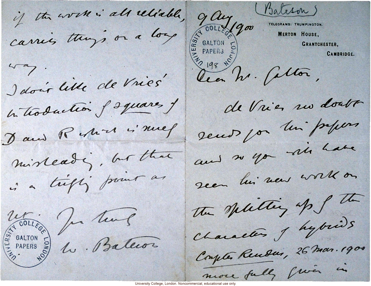 W. Bateson letter to F. Galton, asking him to read Mendel's 
&quote;remarkable investigations&quote; and confirming work by Tschermak and de Vries(8/9/1900)