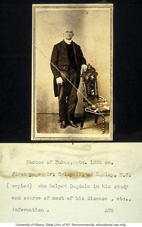 &quote;Dr. Crispell of Hurley, N.Y., who helped Dugdale in his study and source of most of his disease, etc., information. AHE&quote;