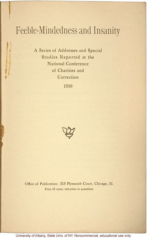 &quote;Stimulating Public Interest in the Feeble-Minded,&quote; by E.R. Johnstone (address to the National Conferenceof Charities and Correction, 1916)