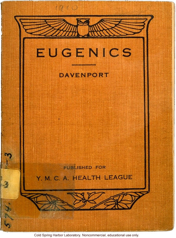 <i>Eugenics: The Science of Human Improvement by Better Breeding</i>, by Charles B. Davenport