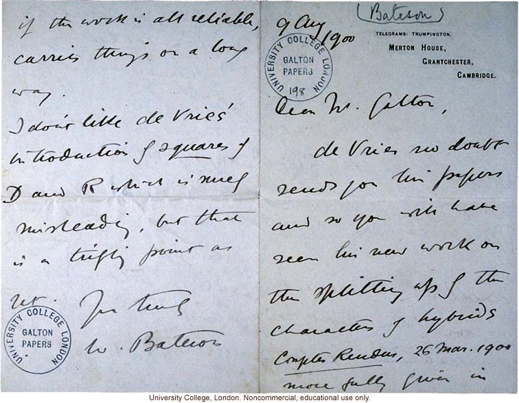 W. Bateson letter to F. Galton, asking him to read Mendel's 
&quote;remarkable investigations&quote; and confirming work by Tschermak and de Vries(8/9/1900)