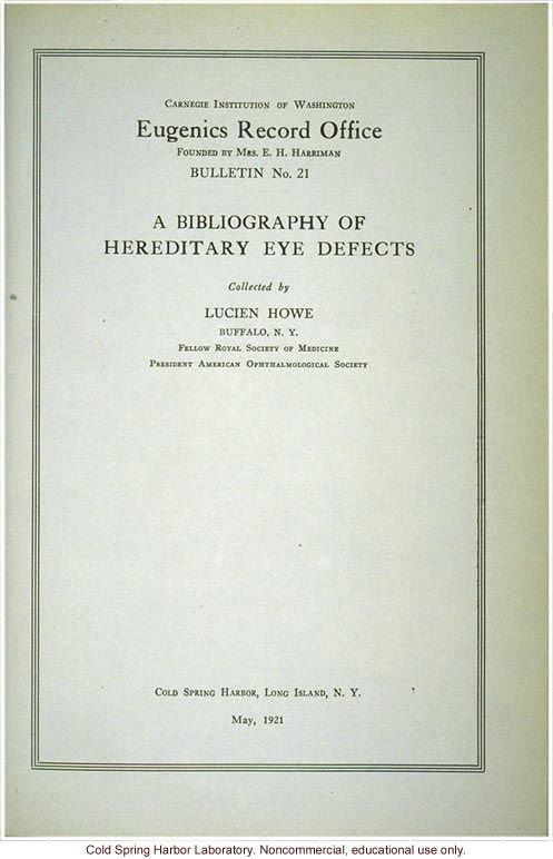 &quote;A bibliography of hereditary eye defects,&quote; by L. Howe