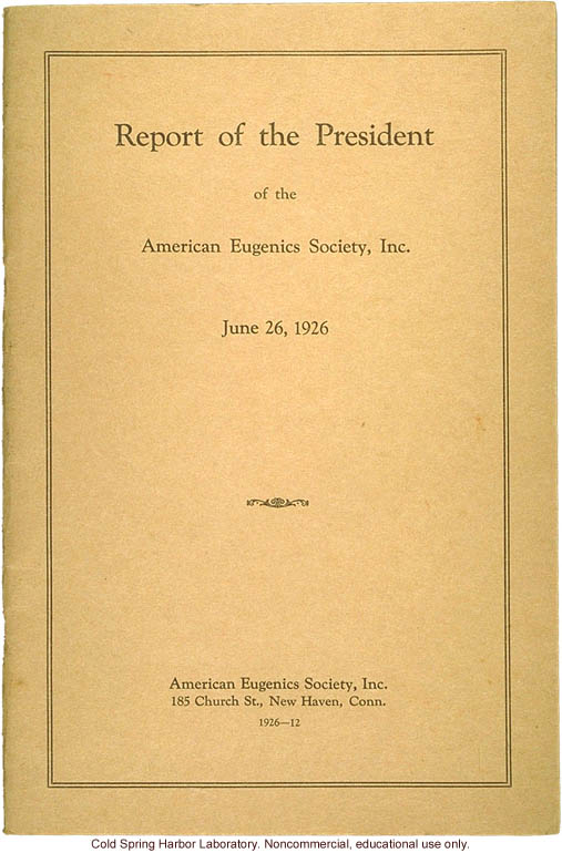 &quote;Report of the president of the American Eugenics Society, Inc., June 26, 1926&quote;