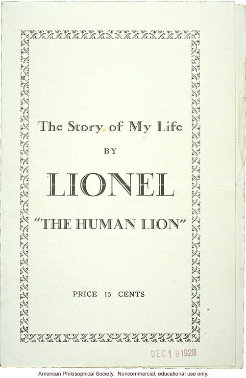 &quote;The Story of My Life by Lionel, the Human Lion,&quote; about hypertrichosis